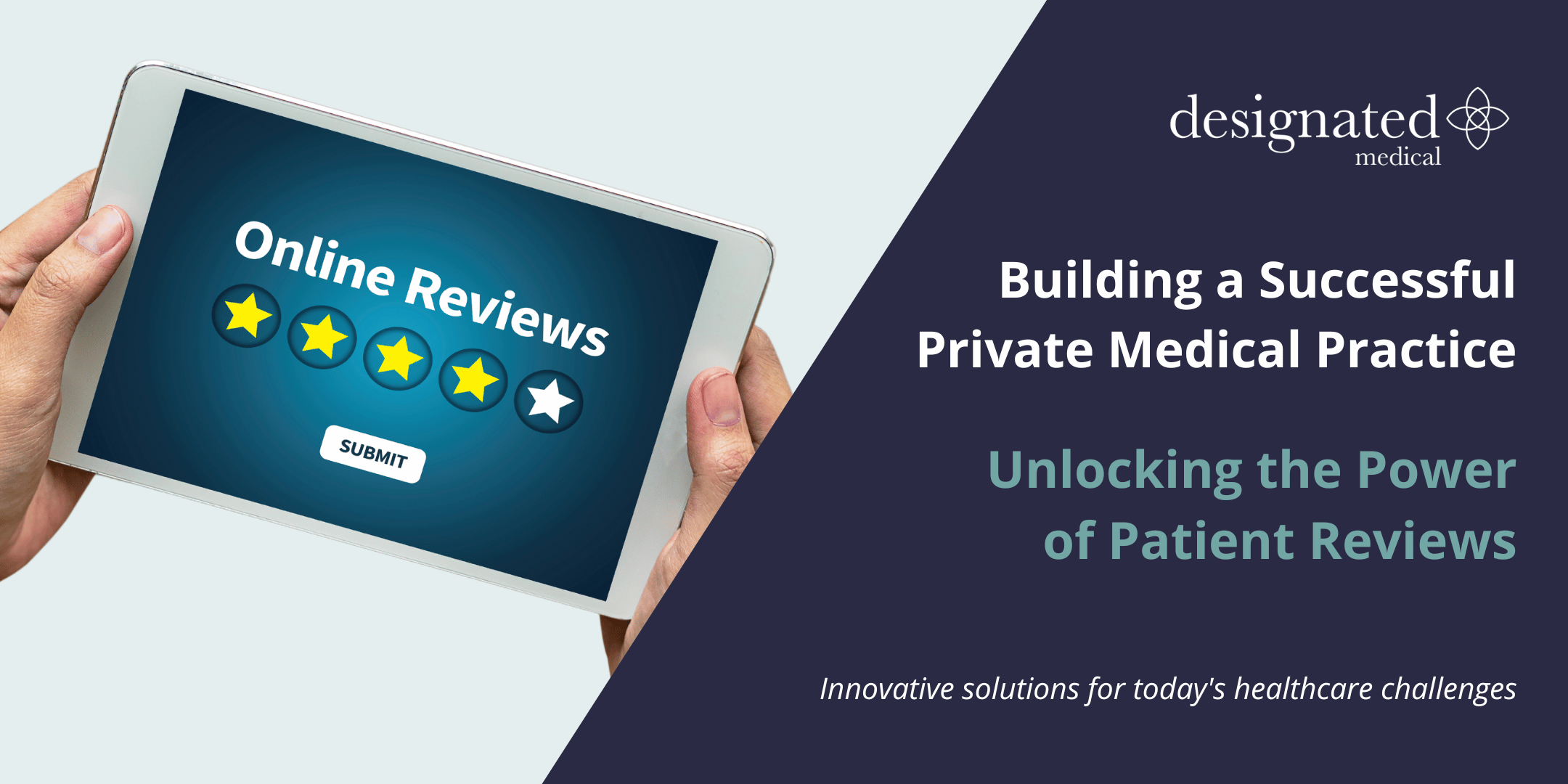 Unlocking the Power of Patient Reviews - Designated Medical